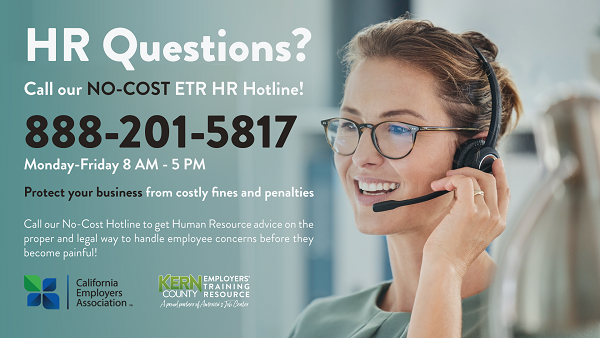 Kern, Inyo and Mono County No-Cost HR Hotline Flyer -  Hotline Hours: Monday - Friday, 8 am - 5 pm : Kern County Employers' Training Resource