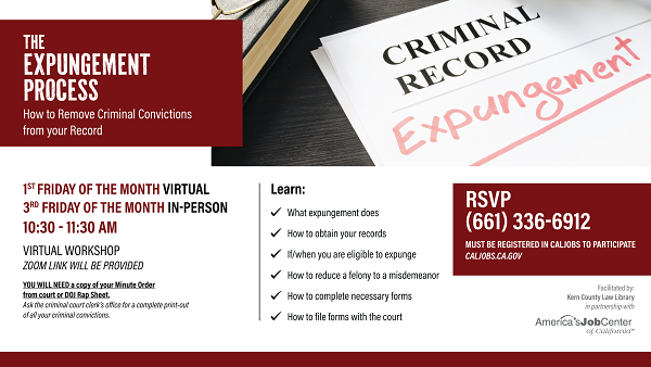 The Expungment Process Workshop - How to Remove Criminal Convictions from your Record. Virtual workshop on the first Friday of the month and in-person workshop on the third Friday of the month from 10:30 AM to 11:30 AM. Click to view flyer for more information.