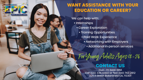 America's Job Center of Kern EPIC Center for young adults ages 18-24 connects them with employment opportunities. Click to view flyer for more information.