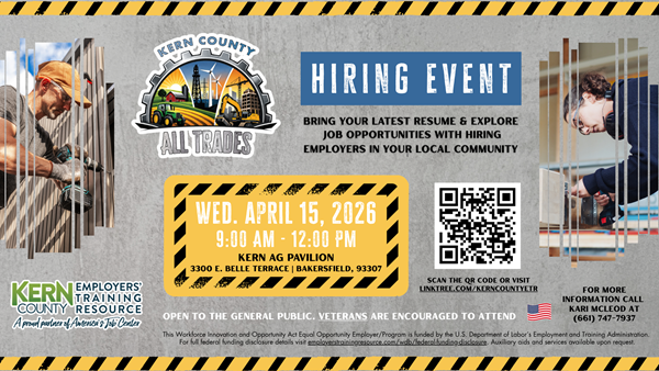 Kern County All Trades Hiring Event Flyer - Wednesday, April 15, 2026 - 9:00 AM - 12:00 PM - Kern AG Pavilion - 3300 E. Belle Terrace, Bakersfield CA 93307. Click image to view flyer with more information.