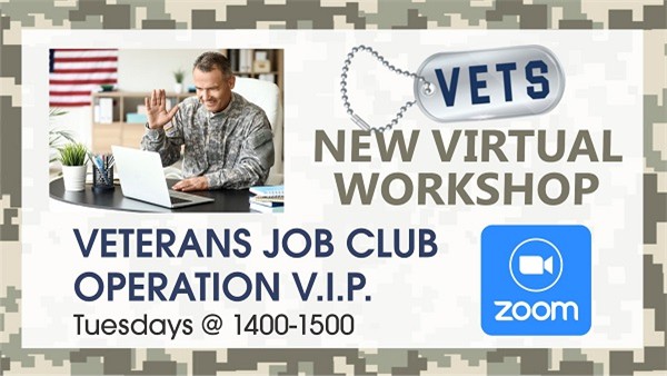 Veterans Job Club Operation VIP Virtual Workshop offered via Zoom on Tuesdays from 2:00 PM to 3:00 PM. Register by calling 661-336-6912 in Bakersfield or 661-635-2671 in Delano. Click to view flyer for more information.